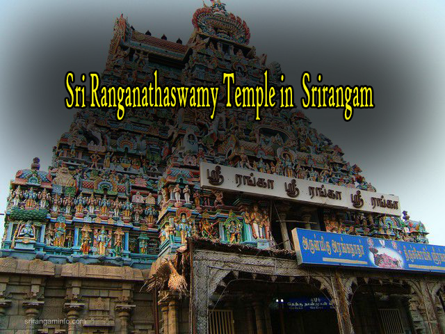 Sri Ranganathaswamy Temple in Srirangam Sri Ranganathaswamy Temple in Srirangam